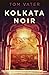 Kolkata Noir