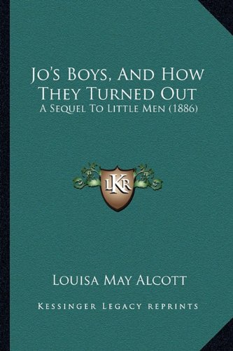 Jo's Boys, And How They Turned Out: A Sequel To Little Men