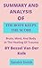 SUMMARY AND ANALYSIS OF THE BODY KEEPS THE SCORE: Brain, Mind, And Body In The Healing Of Trauma By Bessel Van Der Kolk