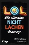LOL - Die ultimative Nicht-lachen-Challenge