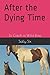 After the Dying Time: To Catch a Wild Rose