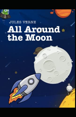 All Around the Moon :Annotated Edition
