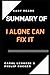 SUMMARY OF I ALONE CAN CAN FIX IT by Carol Leonnig & Philip Rucker, FRANKLY WE DID WIN THIS ELECTION by Michael C. Bender AND LANDSLIDE by Michael Wolf: Books from Last Days of Trump's Presidency
