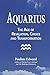 Aquarius: The Age of Revelation, Choice and Transformation
