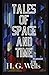 Tales of Space and Time illustrated
