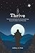 Thrive: 10 Commandments for 20-Somethings to Live the Best-Life-Possible