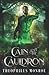 Cain and the Cauldron (The Vilokan Asylum of the Magically and Mentally Deranged)