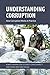 Understanding Corruption: H...