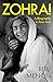Zohra! A Biography In Four Acts