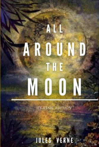 All Around The Moon: with original illustrations