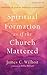 Spiritual Formation as if the Church Mattered: Growing in Christ through Community