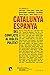 Catalunya-Espanya: del conflicte al diàleg polític?