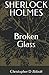 SHERLOCK HOLMES Broken Glass (The Watson Chronicles)