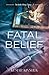 Fatal Belief (The Kanke Killings Trilogy)