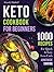 Keto Cookbook For Beginners: 1000 Recipes For Quick & Easy Low-Carb Homemade Cooking