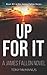 Up For It.: The James Fallon Series. Book 2.
