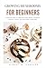 Growing Mushrooms for Beginners: A Practical Guide to Cultivating White button, Portobello, Shiitakes, Oyster, and Other Edible Mushrooms