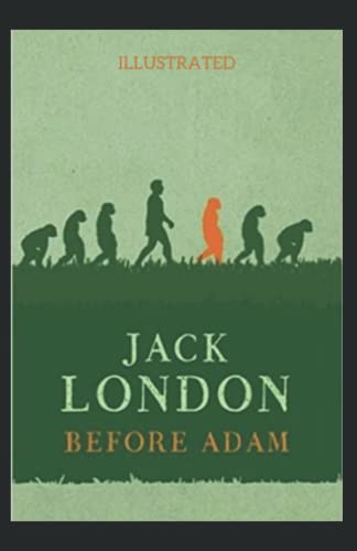 Before Adam: Jack London Illustrated