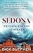 Sedona, Psychic Energy Vortexes: True Stories of Healing and Transformation from One of the World’s Most Powerful Energy Centres