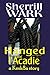 Hanged for l'Acadie: a Kesk8a story