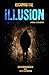 Escaping The ILLUSION