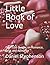 Little Book of Love: Over 100 Quotes on Romance, Love and Affection
