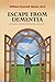 Escape From Dementia: Retaining The Mind Series, Book 1, Revision 2