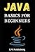 Java: Programming Basics for Beginners (Java Crash Course)