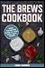 The brews Cookbook: sensual...