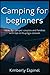 Camping for beginners: Hacks for camper couples and families - with tips on buying a caravan