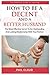 How To Be A Decent And A better Husband: The Most Effective Secret To An Outstanding And Lasting Relationship No More Pain Tears And Argument