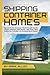 SHIPPING CONTAINER HOMES: Discover The Best Techniques to Build & Decorate Your Eco Friendly, Inexpensive Home Quickly | With Project Plans, Building Tips, Cool Ideas & An Unmissable Bonus Chapter!