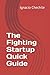 The Fighting Startup Quick Guide