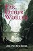 Far Other Worlds