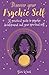 Discover Your Psychic Self: A Practical Guide to Psychic Development and Spiritual Self