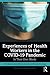 Experiences of Health Workers in the COVID-19 Pandemic (The COVID-19 Pandemic Series)