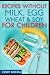Recipes without milk, egg, ...