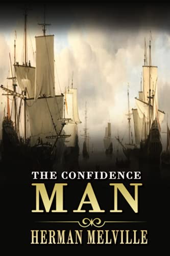 The Confidence-Man: By Herman Melville, Annotated Editor by Ablaze Bliss