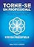 Torne-se um profissional - Como superar seus limites internos e triunfar nas batalhas da vida (Em Portugues do Brasil)