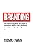 Branding: The Fast & Easy Way To Create a Successful Brand That Connects, Sells & Stands Out From The Crowd: The Fast & Easy Way To Create a ... Connects, Sells & Stands Out From The Crowd