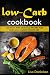 Low-carb cookbook: 150 easy...