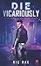 Die Vicariously: A Voracious Universe Story