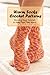 Warm Socks Crochet Patterns: Stunning Sock Tutorials to Keep Your Toes Warm: Crochet Socks