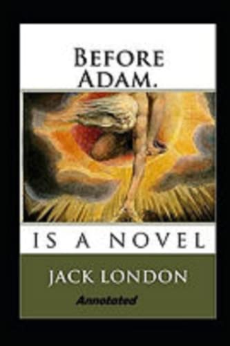 Before Adam Annotated