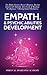 Empath & Psychic Abilities Development: The Highly Sensitive Person's Blueprint, Develop Intuition & Telepathy, Tarot Cards & Readings For Beginners + Healing Guided Meditations