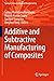 Additive and Subtractive Manufacturing of Composites (Springer Series in Advanced Manufacturing)