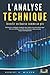 L'ANALYSE TECHNIQUE - Investir en bourse comme un pro: Utilisez les stratégies d'options des traders les plus doués pour faire les meilleurs profits ... de risque drastiquement (French Edition)