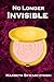 No Longer Invisible (The Rose Collection)