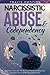 Narcissistic Abuse and Codependency: Learn How to Get Over the Big Trap of Emotional Abuse and Covert Narcissism to Be No More Codependent (Gaslighting Recovery: 3 Books in 1)