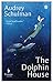 The Dolphin House by Audrey Schulman The Dolphin House by Audrey Schulman